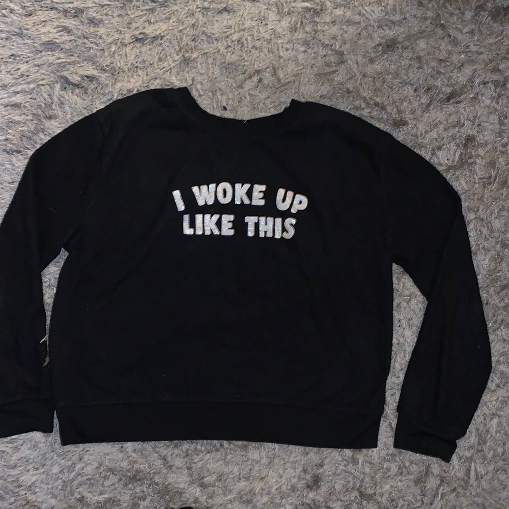 I Woke Up Like This Black Fuzzy Sweater